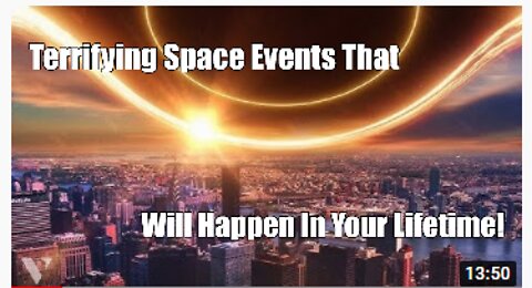 Terrifying Space Events That Will Happen In Your Lifetime!