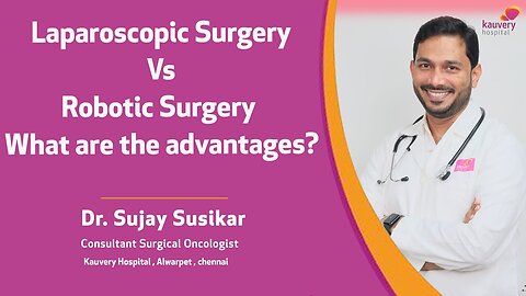 Differences & Advantages | Laparoscopic vs Robotic Surgery