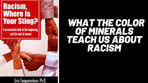What the color of minerals teach us about racism