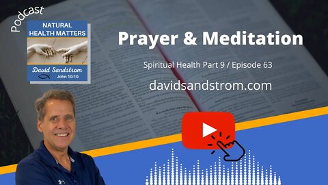 How to use Biblical Prayer and Meditation to Improve our Health and Wellness