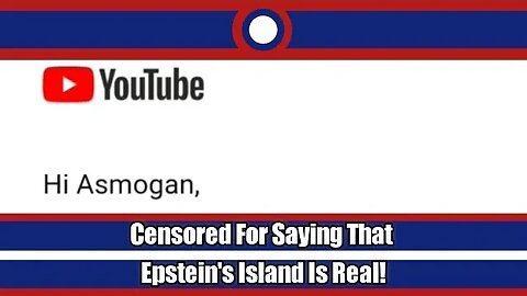 YouTube Censors Asmogan For Daring To Say Epstein's Island Is Real