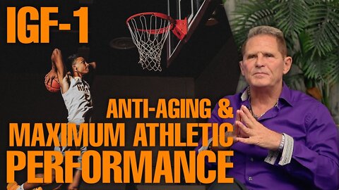 IGF-1 - Episode 3 - Anti-Aging & Maximum Athletic Performance