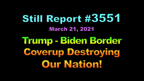 Trump - Biden Border Coverup Destroying Our Nation, 3551