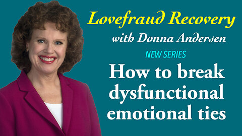 How to break dysfunctional emotional ties