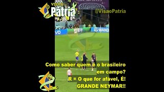 👏👏👏👏 Como saber quem é o brasileiro em campo? R = O que for afável, É! GRANDE NEYMAR!!