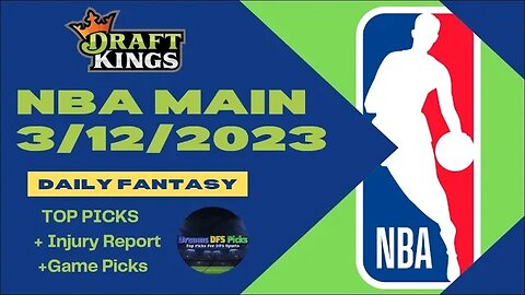 Dreams Top Picks NBA DFS Today Main Slate 3/12/23 Daily Fantasy Sports Strategy DraftKings FanDuel