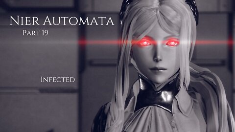 Nier Automata Part 19 - Infected