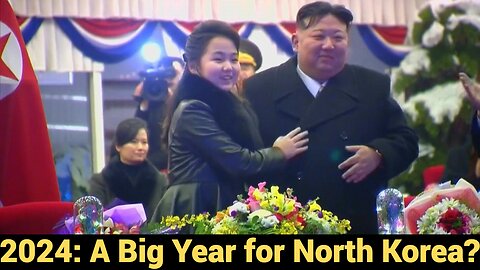 2024: A Big Year for North Korea?
