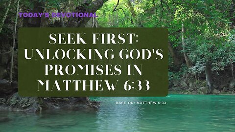 Seek First: Unlocking God's Promises in Matthew 6:33