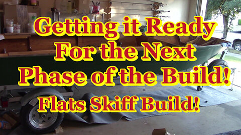 Prepping the Boat for the Next Phase of the Build! - Building My Flats Skiff!