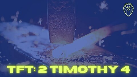 THE FORGING TABLE | 2 Timothy 4 (Ep. 494)