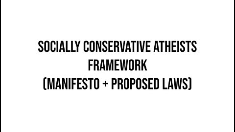 Socially Conservative Atheists framework (Manifesto + Proposed laws)