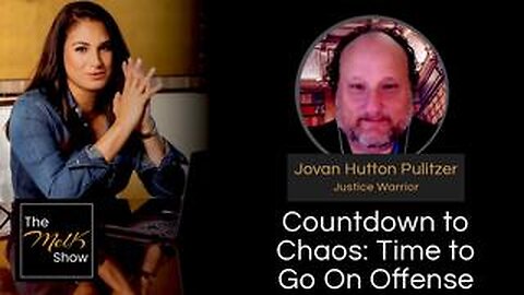 Mel K & Jovan Hutton Pulitzer | Countdown to Chaos: Time to Go On Offense | 7-27-24
