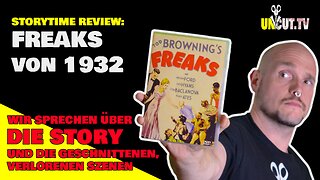 Story Review: FREAKS 1932 Tod Browning! Wir sprechen über Handlung, geschnittene fehlende Szenen