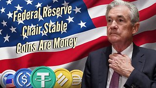 Stablecoins Acknowledged as Money by Federal Reserve Chair Powell