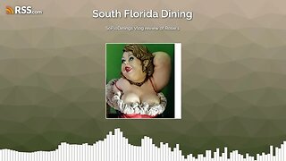 SoFloDinings Vlog review of Rosie's