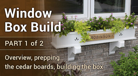 Woodworking - Window Flower Box Build (Part 1 of 2)