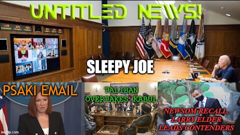 Sleepy Joe, Psaki Email, Taliban, and Newsom Recall