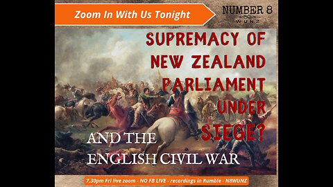 Ep 113 N8 Supremacy Of NZ Parliament Under Siege? 22nd Mar 24