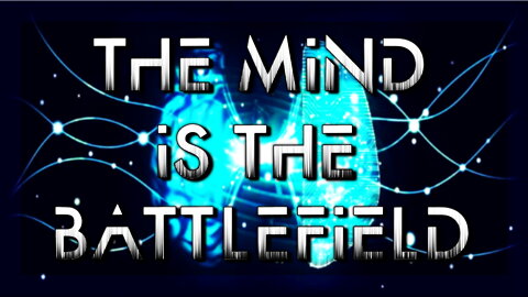 The Mind is the Battlefield...