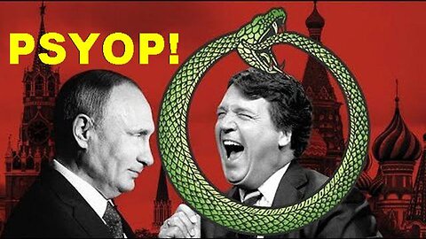 The Tucker/Vladimir Putin Interview Is The Actual CIA Psyop!