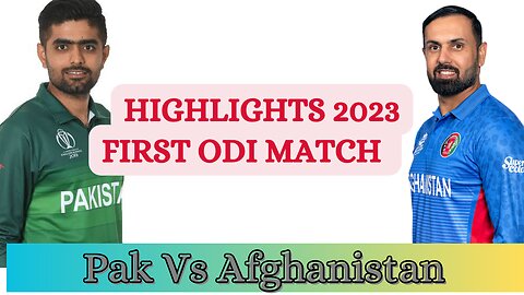PAK vs AFG Match Highlights | Pakistan Vs Afghanistan 1st ODI Match Highlights.