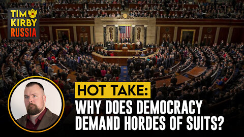 Why does democracy require hordes of legislators in fancy suits? TKR Hot Take.