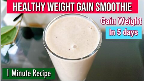 Gain Weight in 5 days | Weight Gain Smoothie | 1 Minute Weight Gain Recipes