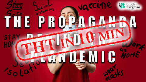 The Propaganda Behind the Plandemic 10 min