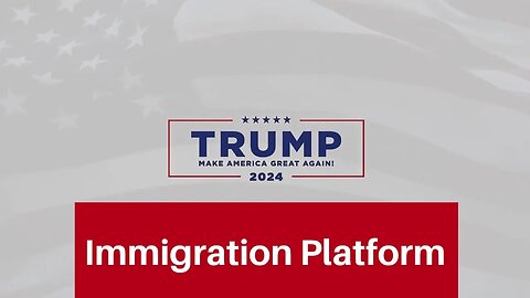 Breaking, Trump Releases Video Outlining His Immigration Platform