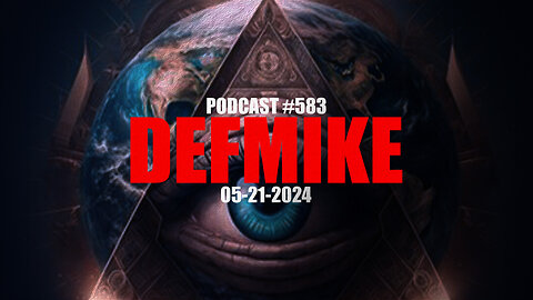 05.21.24 DEFMIKE PODCAST #583