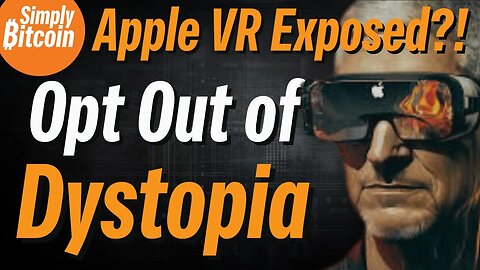 Apple Vision Pro | Disconnect From VR Dystopia With Bitcoin!!