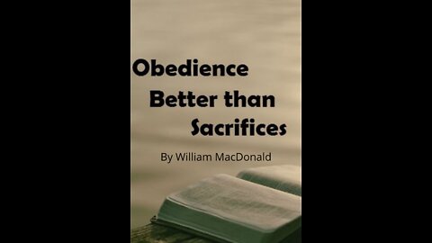 Articles and Writings by William MacDonald. Obedience and Sacrifice