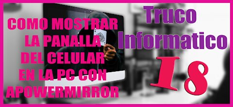 Truco Informatico 18 Como mostrar la panalla del celular en la Pc con ApowerMirror