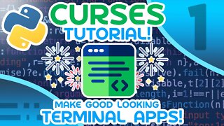 Python Curses Tutorial #1 - Make GOOD Looking Terminal Apps!