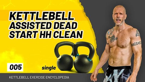 005 Kettlebell Assisted Dead Start Hip Hinge Clean