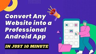 How To Convert Any Website Into a Professional Android App