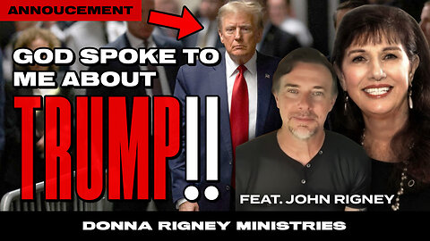 Vindication Is Coming!! What God Told Me About Trump!! | Donna Rigney