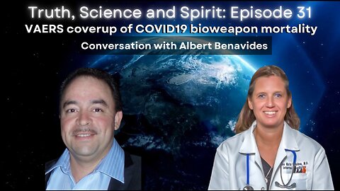 VAERS coverup of COVID19 bioweapon mortality -Conversation with Albert Benavides -EP 31