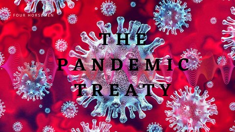 Pandemic Treaty: It Is Coming