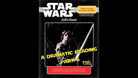 Star Wars Jedi's Honor Solo Adventure - A Dramatic Reading - Part 6