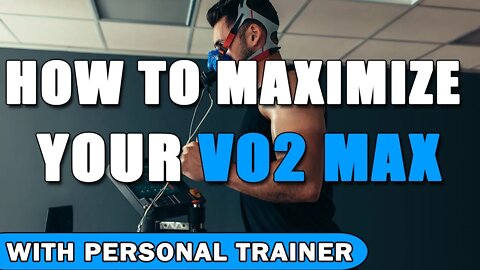 How To Maximize Your VO2 Max - With Personal Trainer