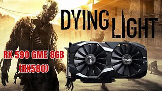 ASUS RX590 GME | DYING LIGHT | 1080P