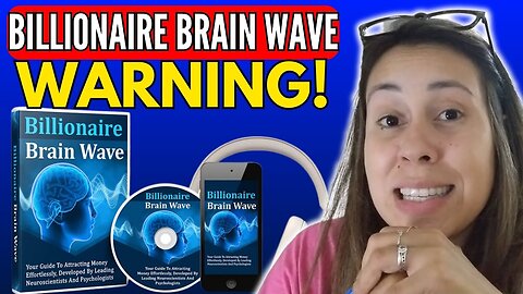 The Billionaire Brain Wave: Your Shortcut to Financial Freedom and More! HONEST REVIEW