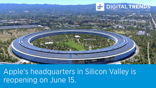 Apple's headquarters in Silicon Valley is reopening on June 15.