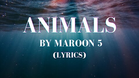 Animals (Lyrics) - Maroon 5