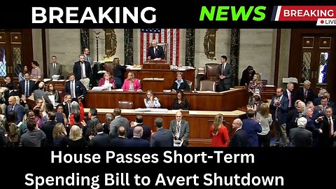 See the moment whwn House Passes Short-Term Spending Bill to Avert Shutdown- Today Breaking News