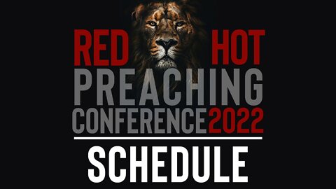 Red Hot Preaching Conference 2022 SCHEDULE | July 14th-17th