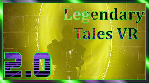 Legendary Tales VR: Is this game worth doing a warm up for? Well is it worth blowing your spine out?
