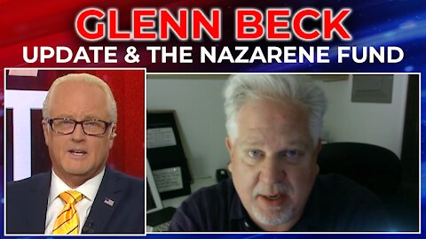 FlashPoint: Glenn Beck Update & The Nazarene Fund 10/26/21